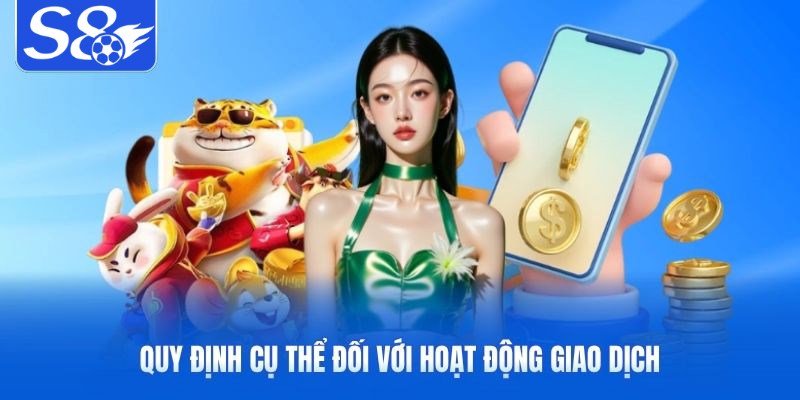 Quy định cụ thể đối với hoạt động giao dịch