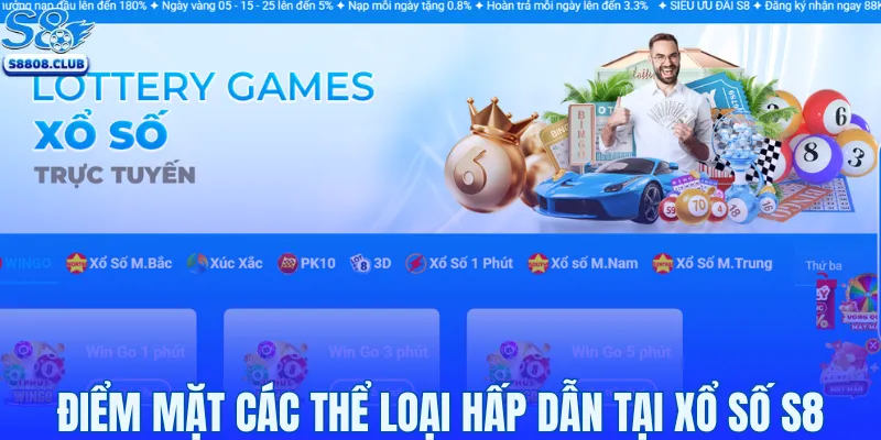 Điểm mặt các thể loại hấp dẫn tại xổ số S8