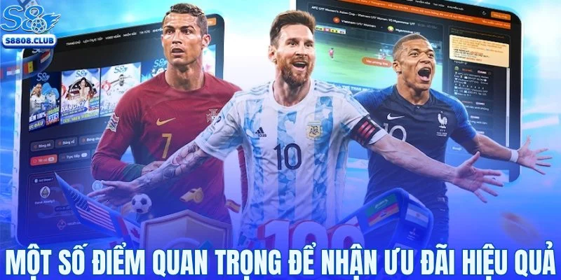 Một số điểm quan trọng để nhận ưu đãi hiệu quả