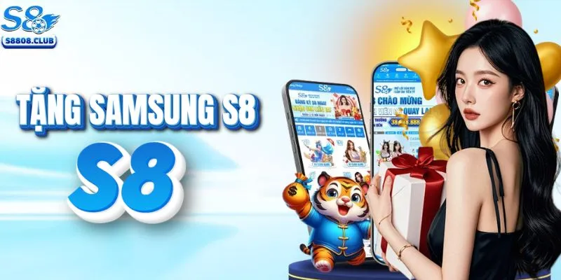 Tặng điện thoại Samsung Galaxy S8 cho tân thủ